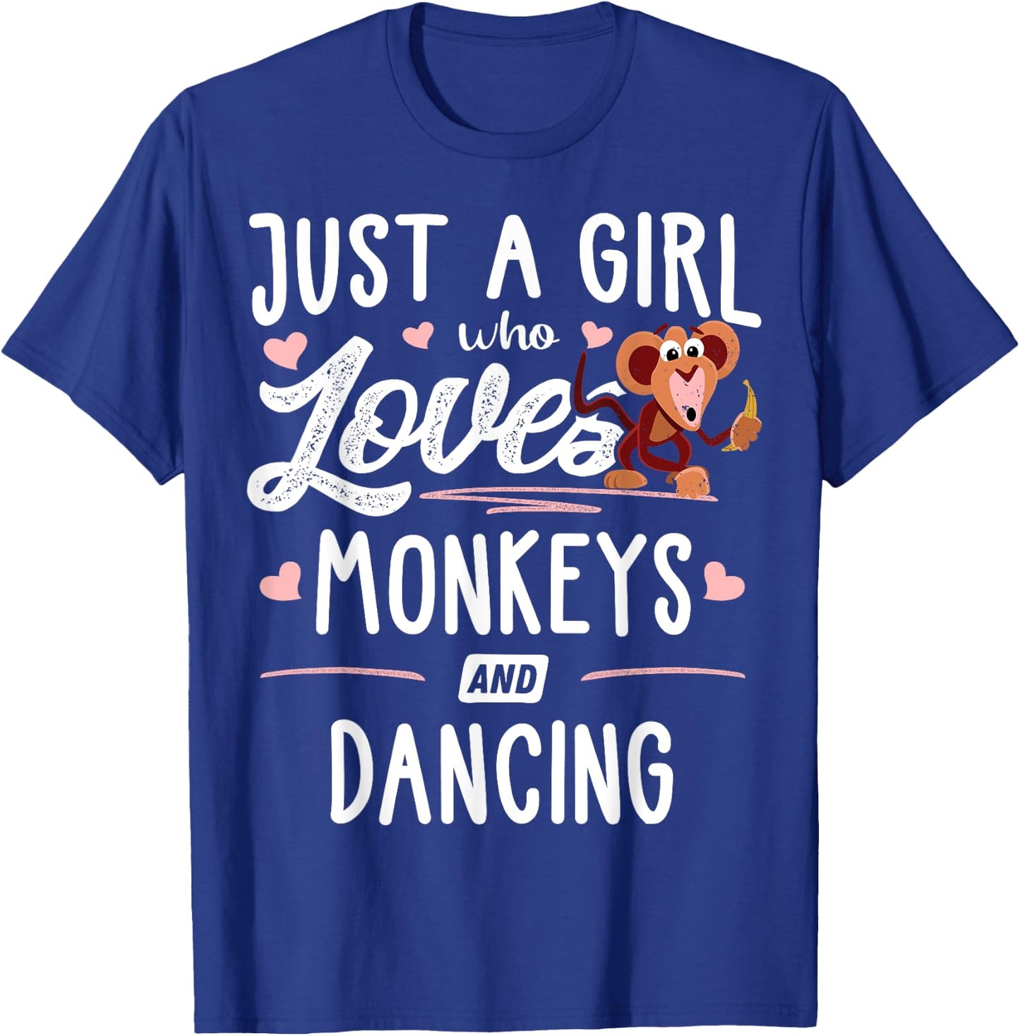 Just A Girl Who Loves Monkeys And Dancing Gift Women T-Shirt - T-Shirt | Royal