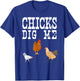 Chicken Farmer Shirt Funny Chicks Dig Me Farming Gift T-Shirt - T-Shirt | Royal