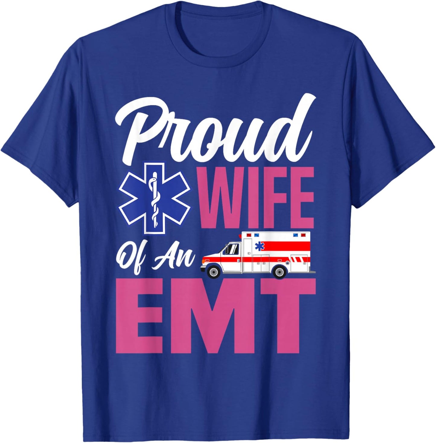 EMT Wife Proud Wife of an EMT T-Shirt - T-Shirt | Royal