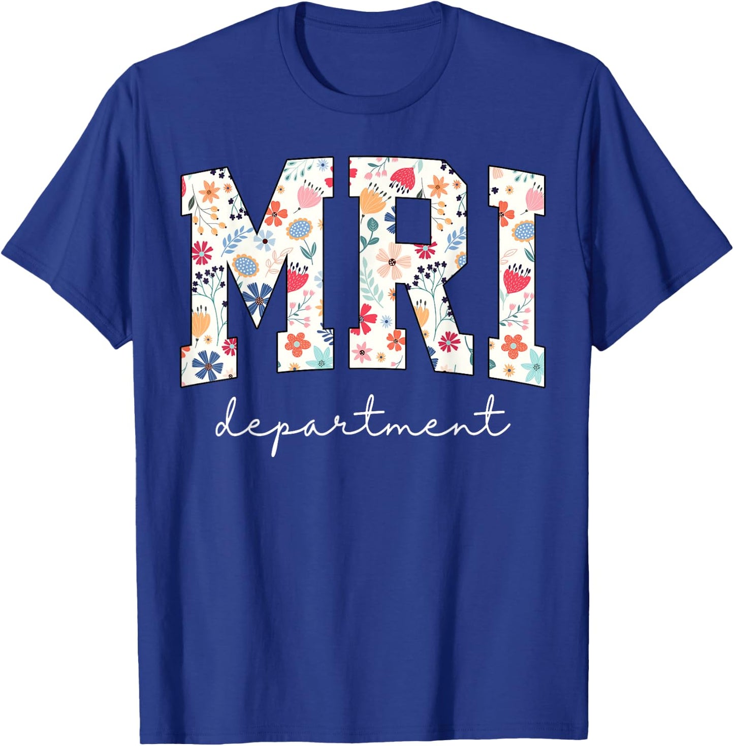 Groovy Floral MRI Department Radiology Department RAD Tech T-Shirt - T-Shirt | Royal
