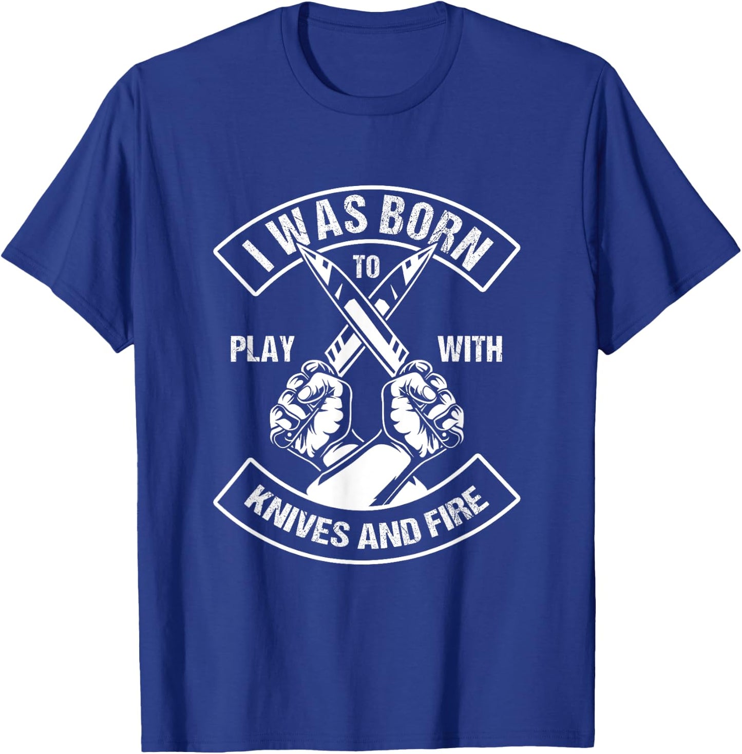 Culinary Chef Born To Play With Knife Fire T-Shirt - T-Shirt | Royal