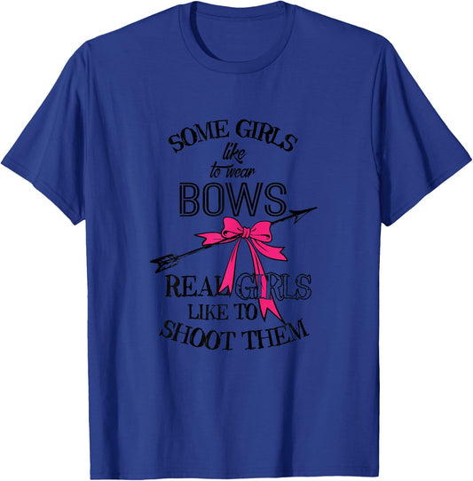 Some Girls Like To Wear Bows Hunting Archery Shoot T-Shirt - T-Shirt | Royal