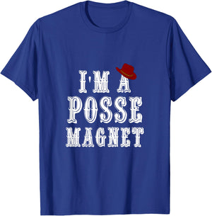I'm A Posse Magnet - SPN Funny Adult 18+ T-Shirt - T-Shirt | Royal