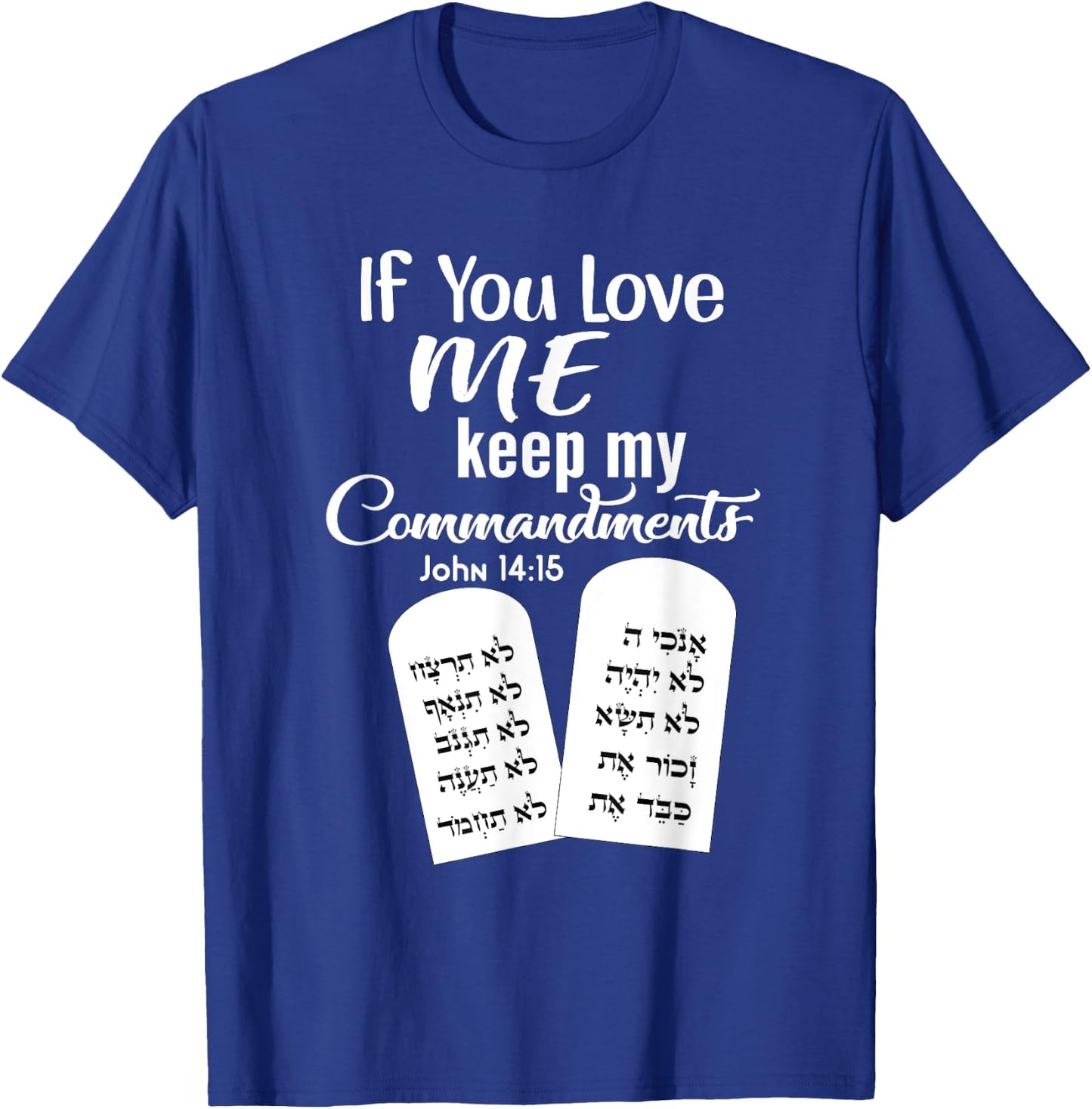 If You Love Me Keep My Commandments T-Shirt - T-Shirt | Royal