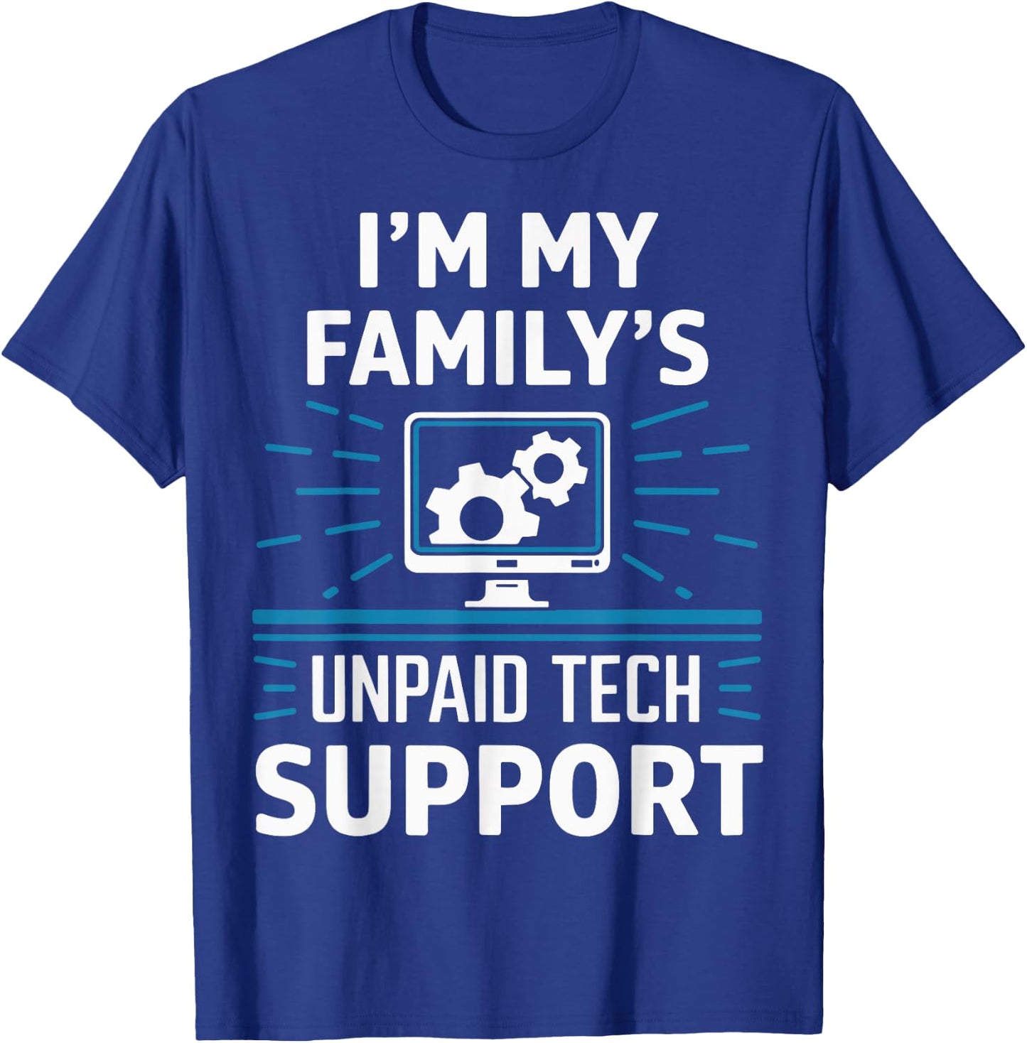 I'm My Familys Unpaid Tech Support T-Shirt - T-Shirt | Royal