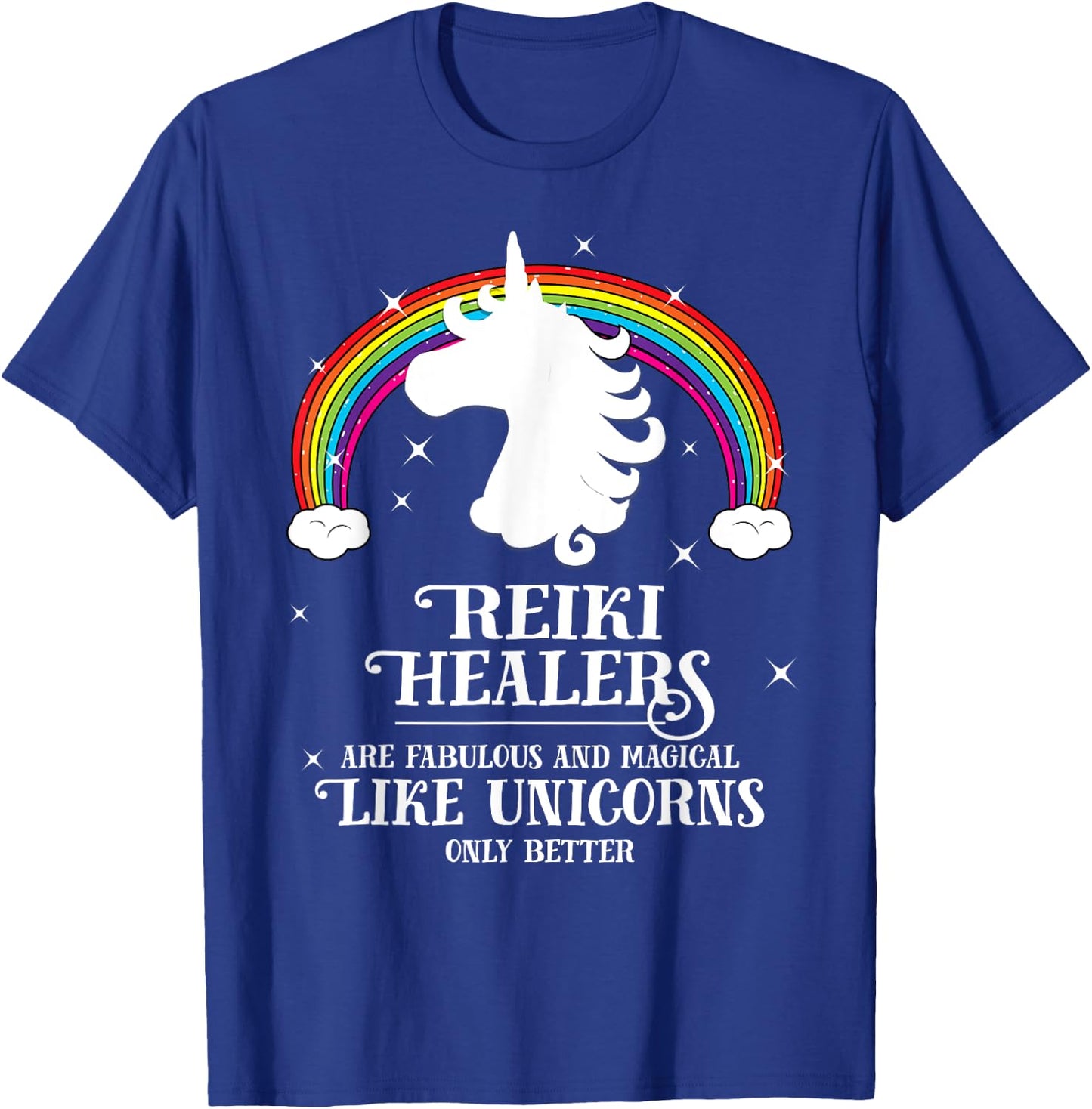 Reiki Healers Fabulous Magical Unicorn Rainbow Gift T-Shirt - T-Shirt | Royal