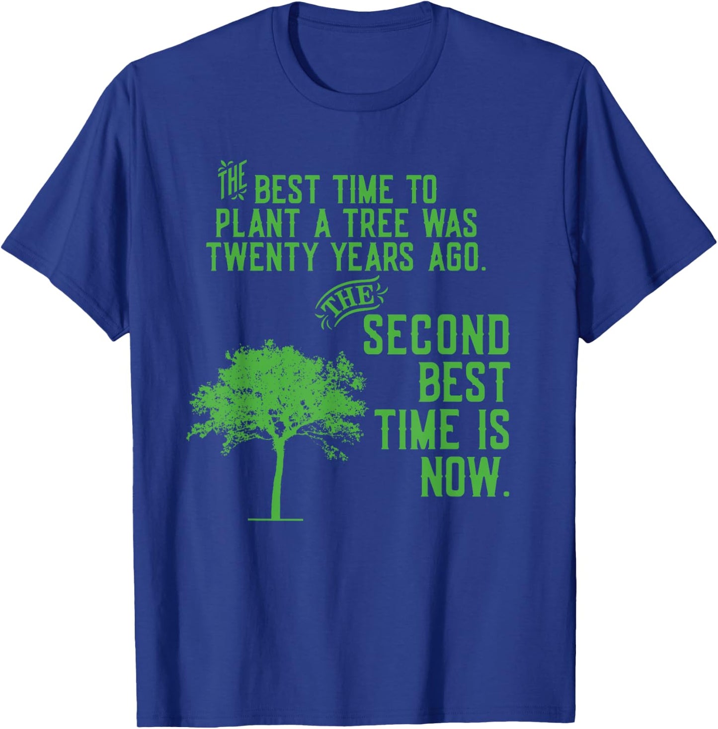 Best Time to Plant a Tree 20 Years Chinese proverb T-Shirt - T-Shirt | Royal