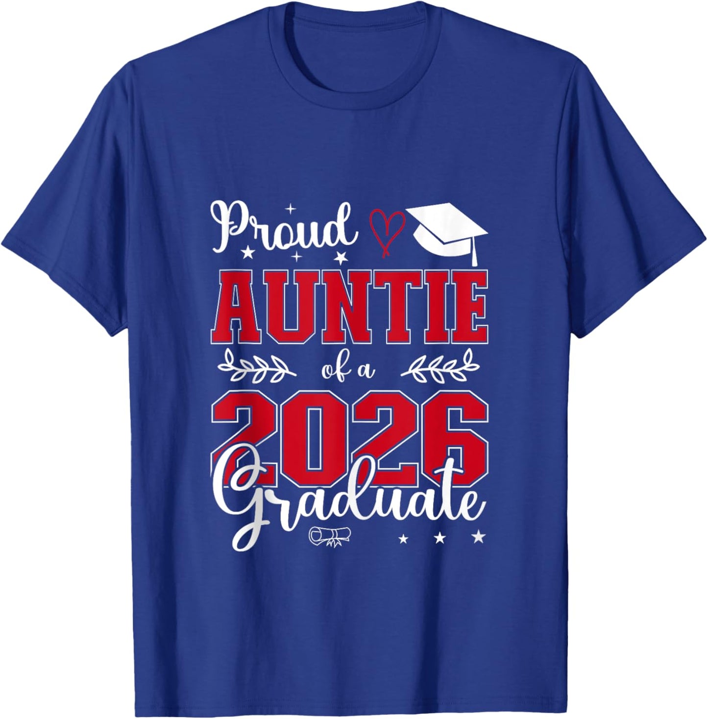 Proud Auntie of a class of 2026 graduate for graduation T-Shirt - T-Shirt | Royal