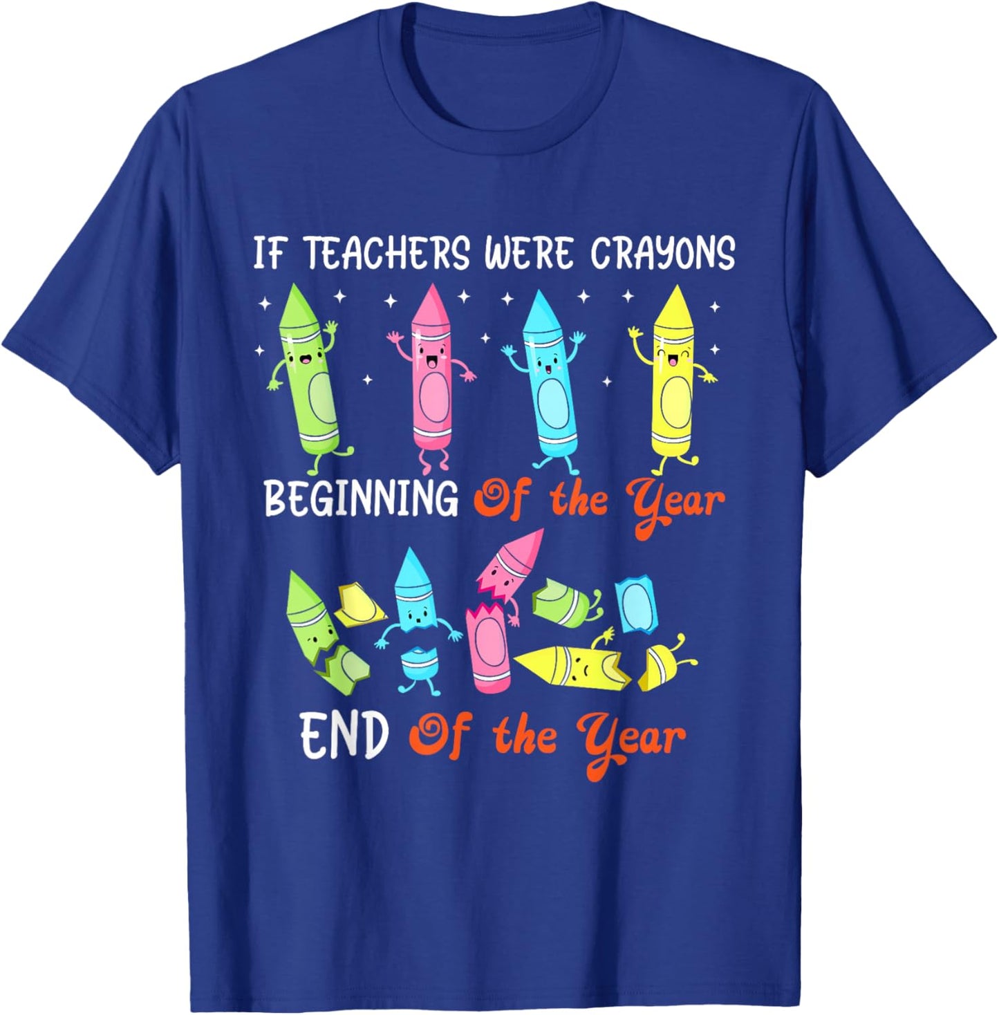 If Teachers Were Crayons Funny Crayons Teacher Appreciation T-Shirt - T-Shirt | Royal