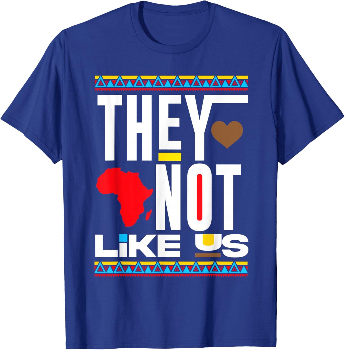They Don't Like Us Juneteenth 1865 Pride Afro Men Women T-Shirt - T-Shirt | Royal