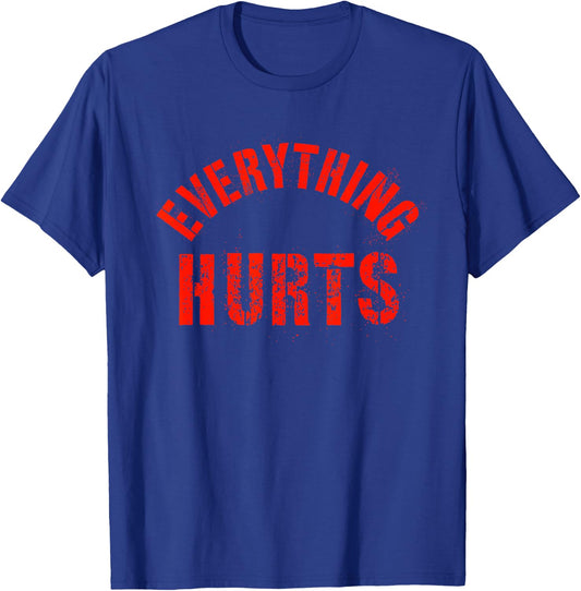 Everything Hurts Gym Wear Fitness Running T-Shirt - T-Shirt | Royal