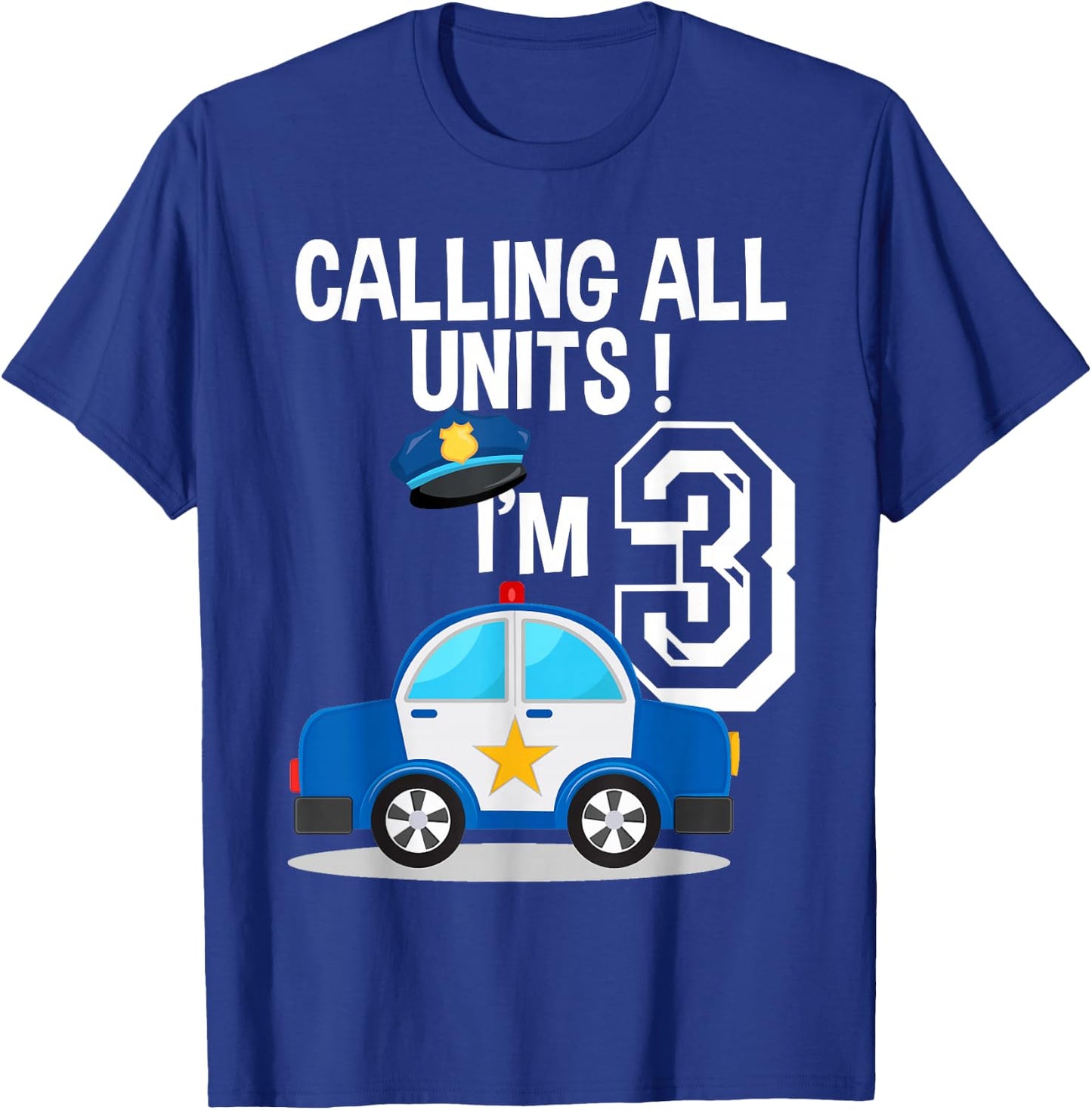 Calling All Units I'm 3 Birthday Police Car Party T-Shirt - T-Shirt | Royal