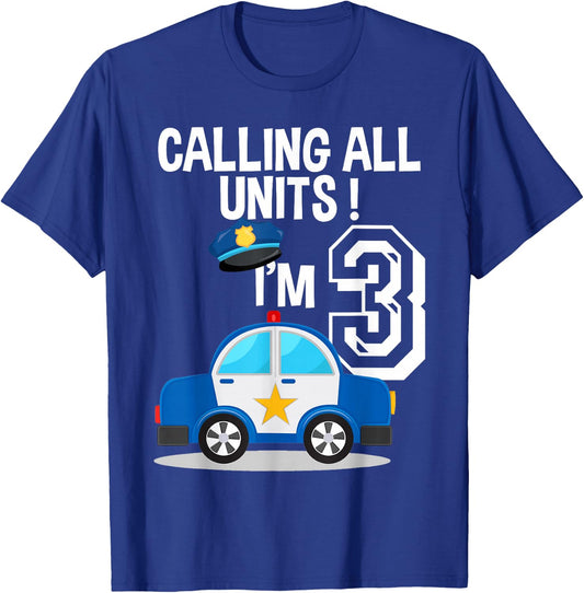 Calling All Units I'm 3 Birthday Police Car Party T-Shirt - T-Shirt | Royal