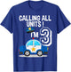 Calling All Units I'm 3 Birthday Police Car Party T-Shirt - T-Shirt | Royal