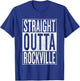 Straight Outta Rockville Great Travel & Gift T-Shirt - T-Shirt | Royal