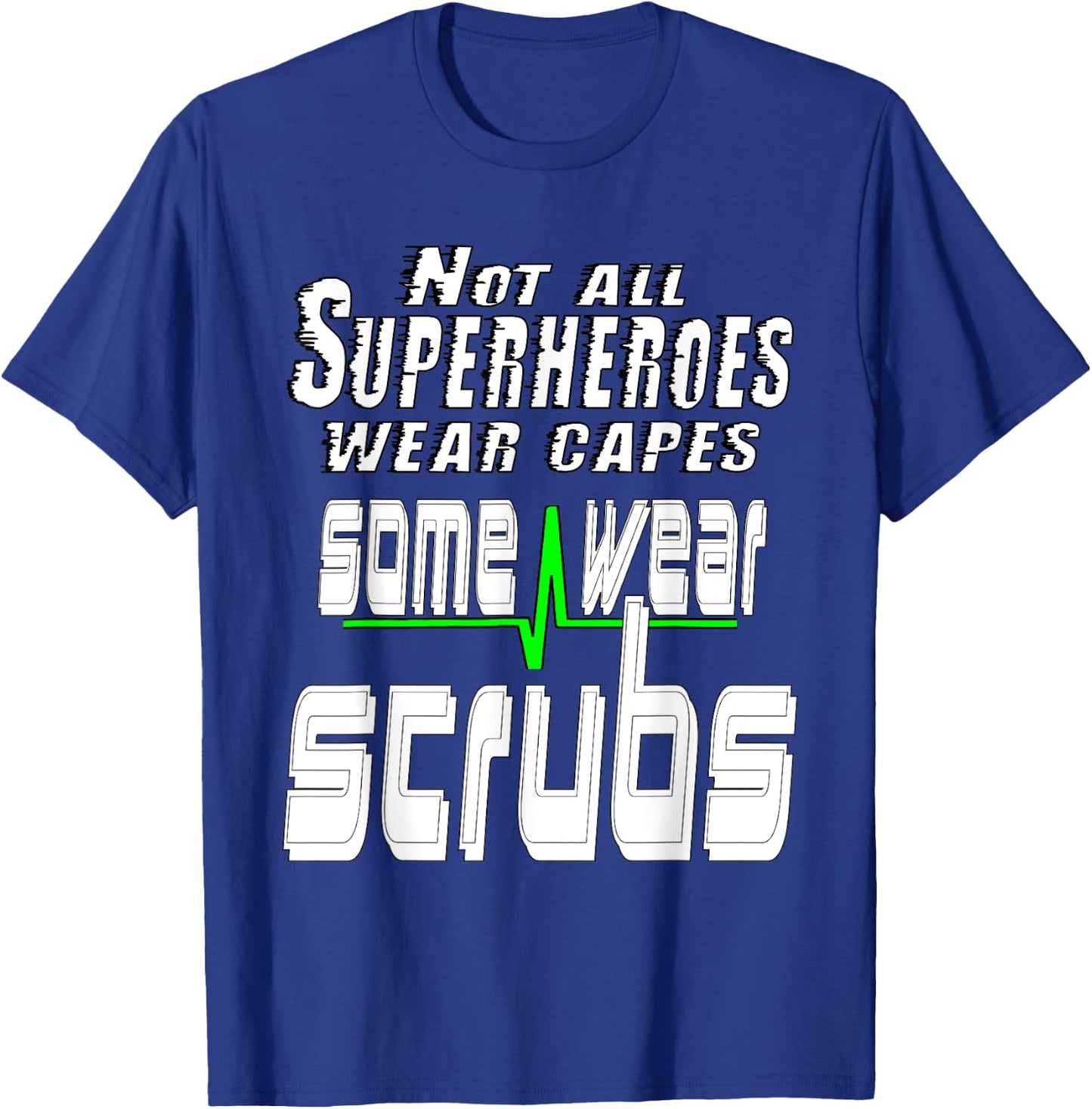 Not all superheros wear capes some wear scrubs. Nursing T-Shirt - T-Shirt | Royal
