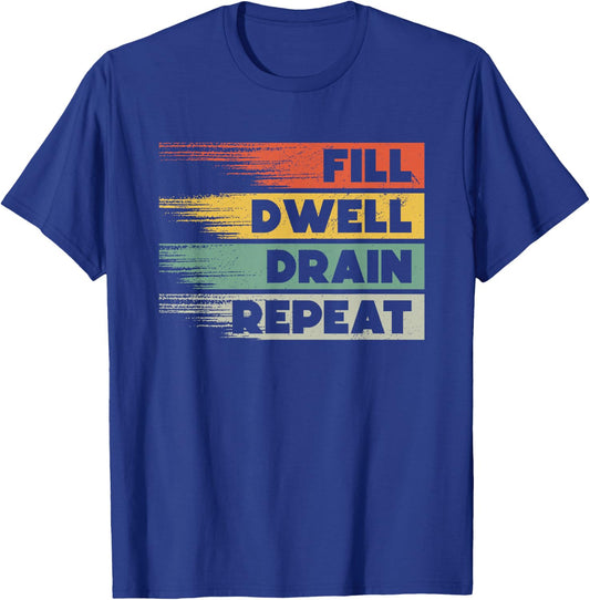 Fill Dwell Drain Repeat Dialysis Technician Nurse T-Shirt - T-Shirt | Royal