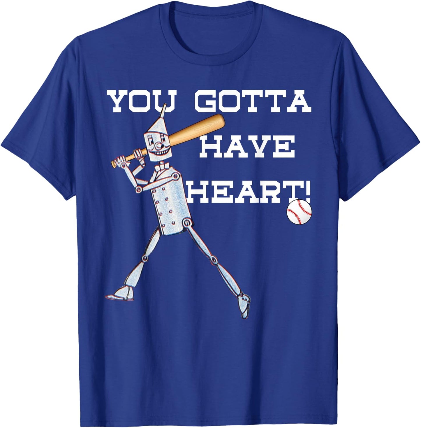 Wizard Of Oz Tin Man Shirt -Gotta Have Heart Baseball T-Shirt - T-Shirt | Royal