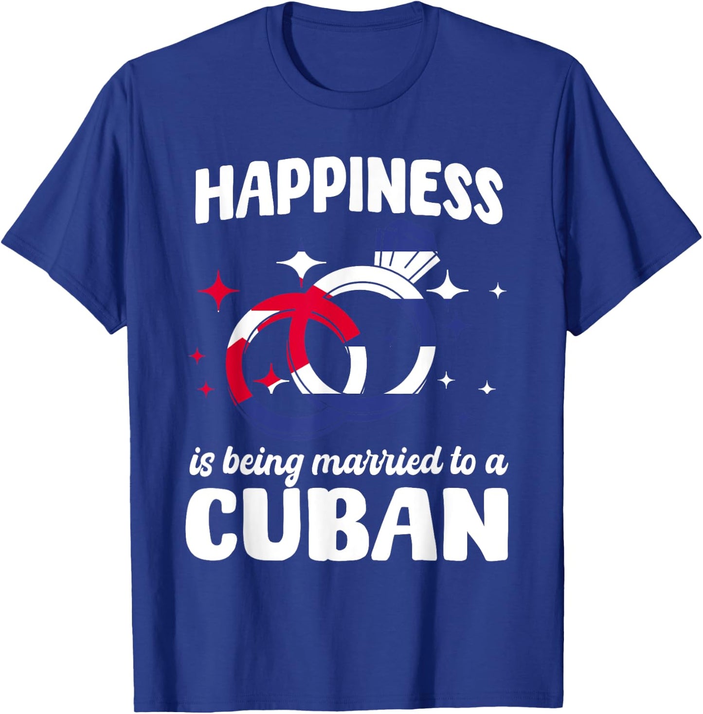 Happiness Is Being Married To A Cuban Wedding Cuba Cubano T-Shirt - T-Shirt | Royal