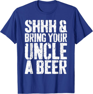 Shhh And Bring Your Uncle A Beer Shirt Men Fathers Day T-Shirt - T-Shirt | Royal
