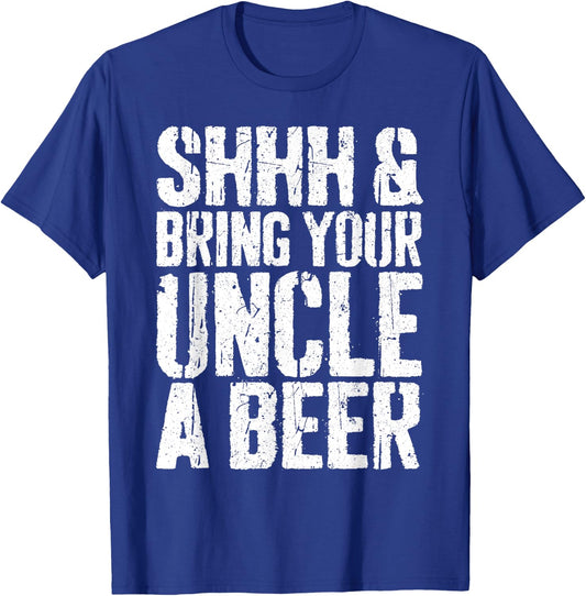 Shhh And Bring Your Uncle A Beer Shirt Men Fathers Day T-Shirt - T-Shirt | Royal