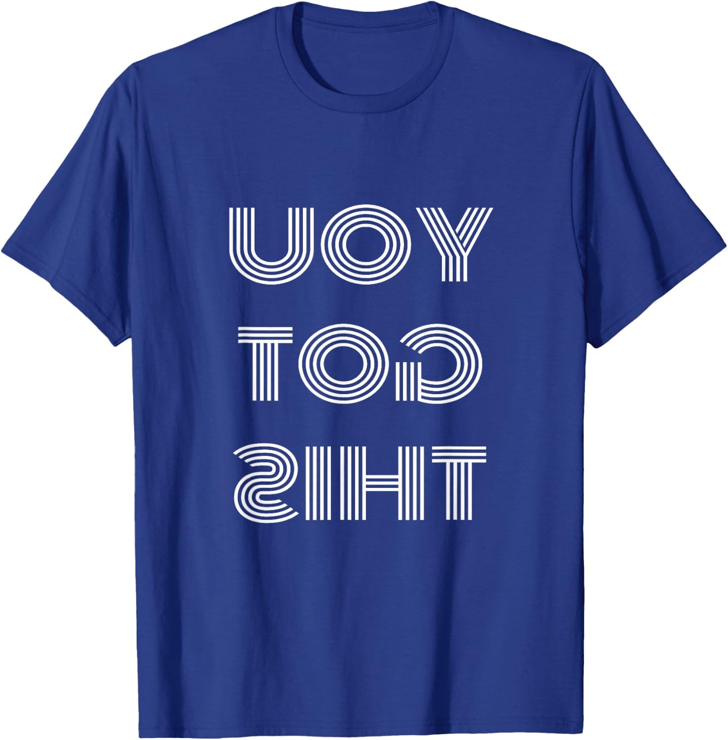 Workout T Shirts You Got This Mirror Image T Shirt T-Shirt - T-Shirt | Royal