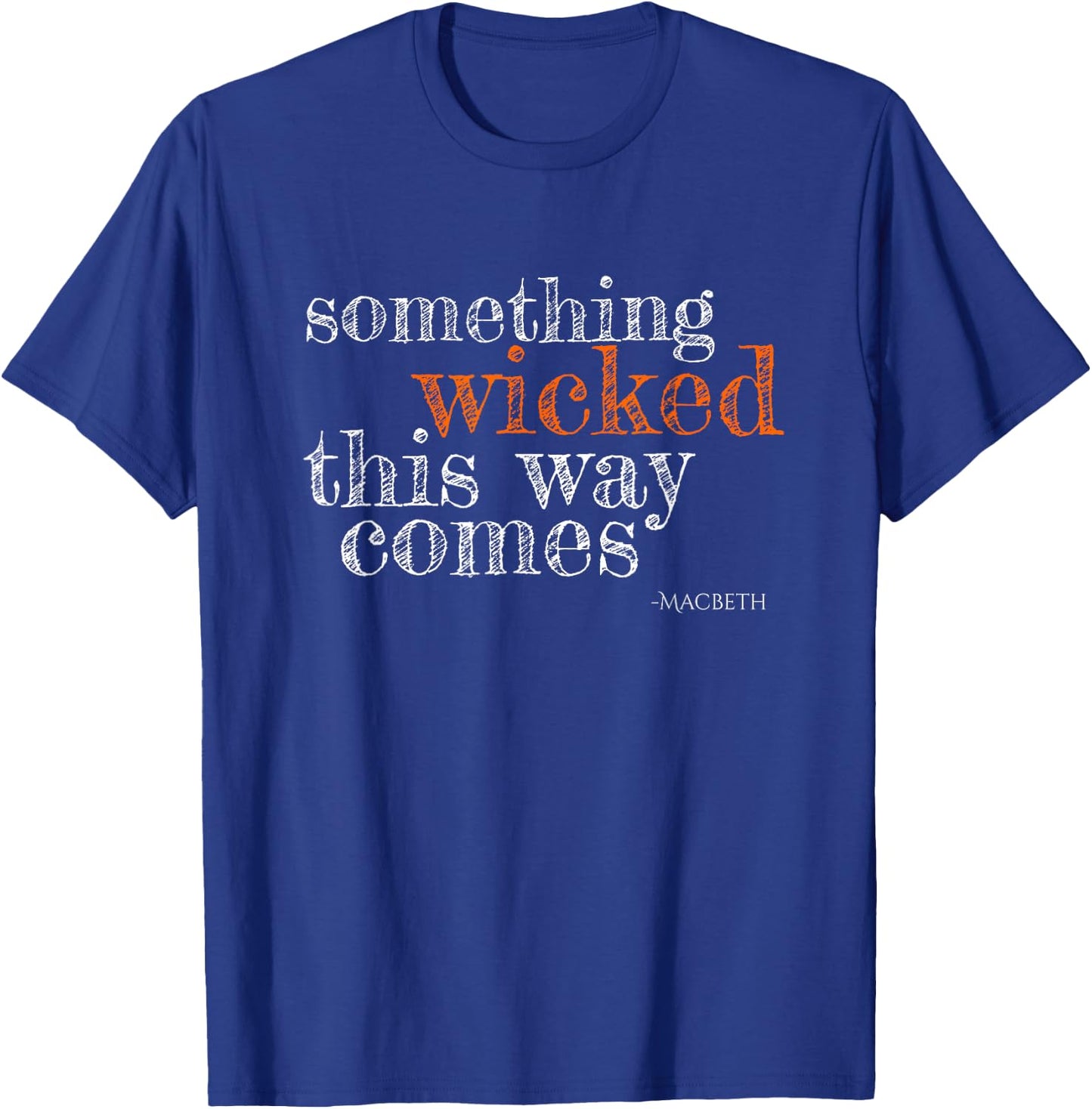 Something Wicked This Way Comes Shakespeare Halloween T-Shirt - T-Shirt | Royal