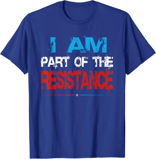funny I am Part of the Resistance anti trump patriotic T-Shirt - T-Shirt | Royal