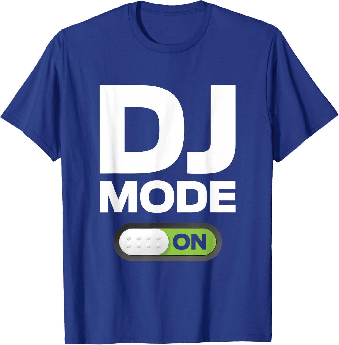 DJ Mode ON T Shirt Clothing Gift Disc Jockey Men & Women T-Shirt - T-Shirt | Royal
