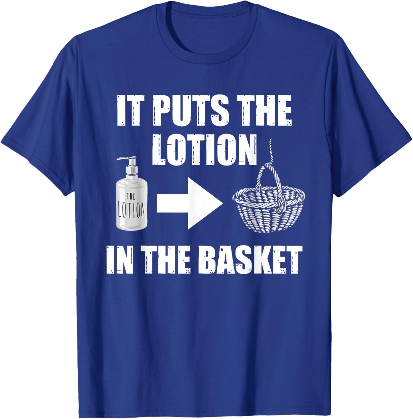 It Puts The Lotion In The Basket Funny Horror Movie Lover T-Shirt - T-Shirt | Royal