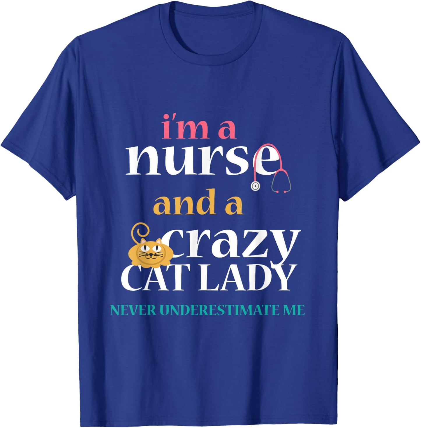 Nurse Cat Lady Funny LPN RN Registered Nursing Student Crazy T-Shirt - T-Shirt | Royal