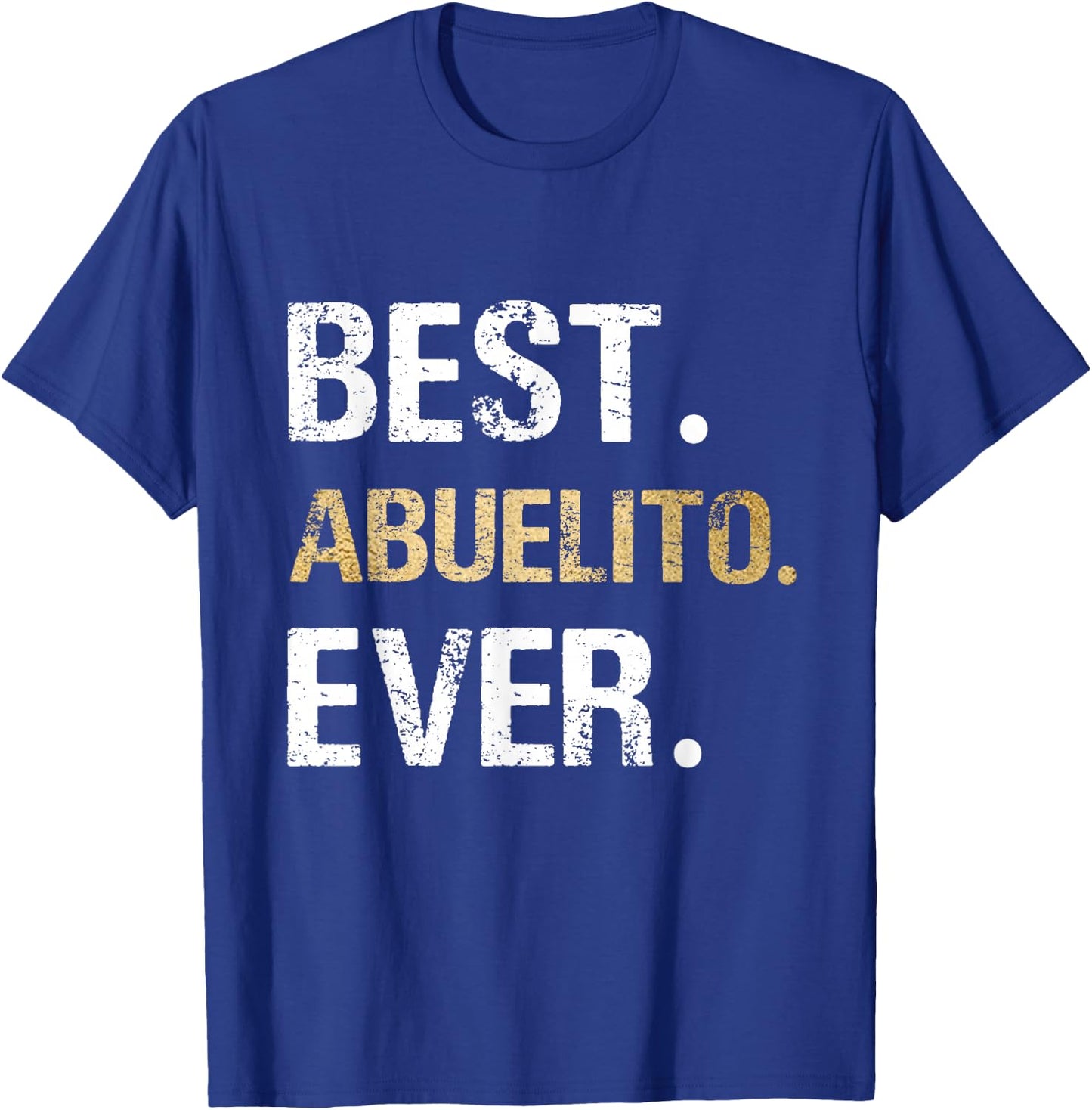 Best Abuelito Ever Graphic Gift from Granddaughter Grandson T-Shirt - T-Shirt | Royal