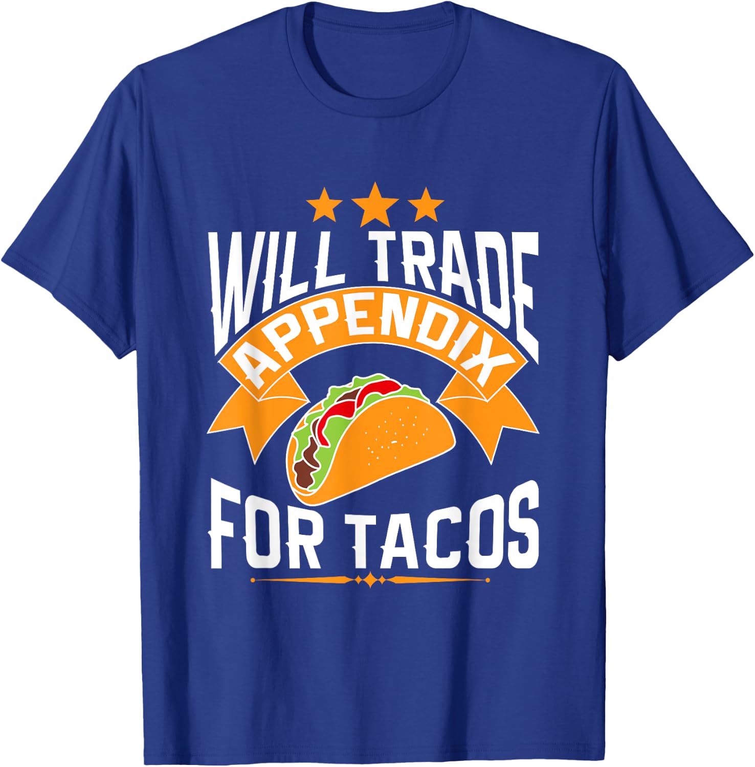 Will Trade Appendix For Tacos Appendicitis Surgery Post Op T-Shirt - T-Shirt | Royal