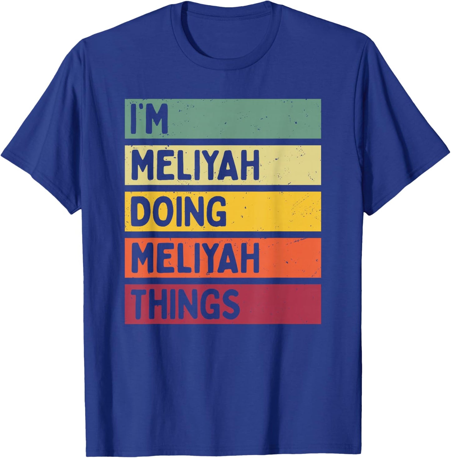 I'm Meliyah Doing Meliyah Things Funny Personalized Quote T-Shirt - T-Shirt | Royal