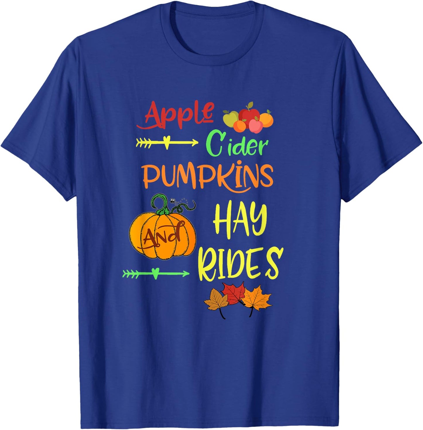 Apple Cider Pumpkins and Hayrides Cute Fall T Shirt T-Shirt - T-Shirt | Royal