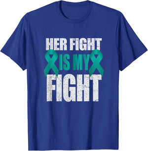 Her Fight Is My Fight Ovarian Cancer Teal Ribbon T-Shirt - T-Shirt | Royal