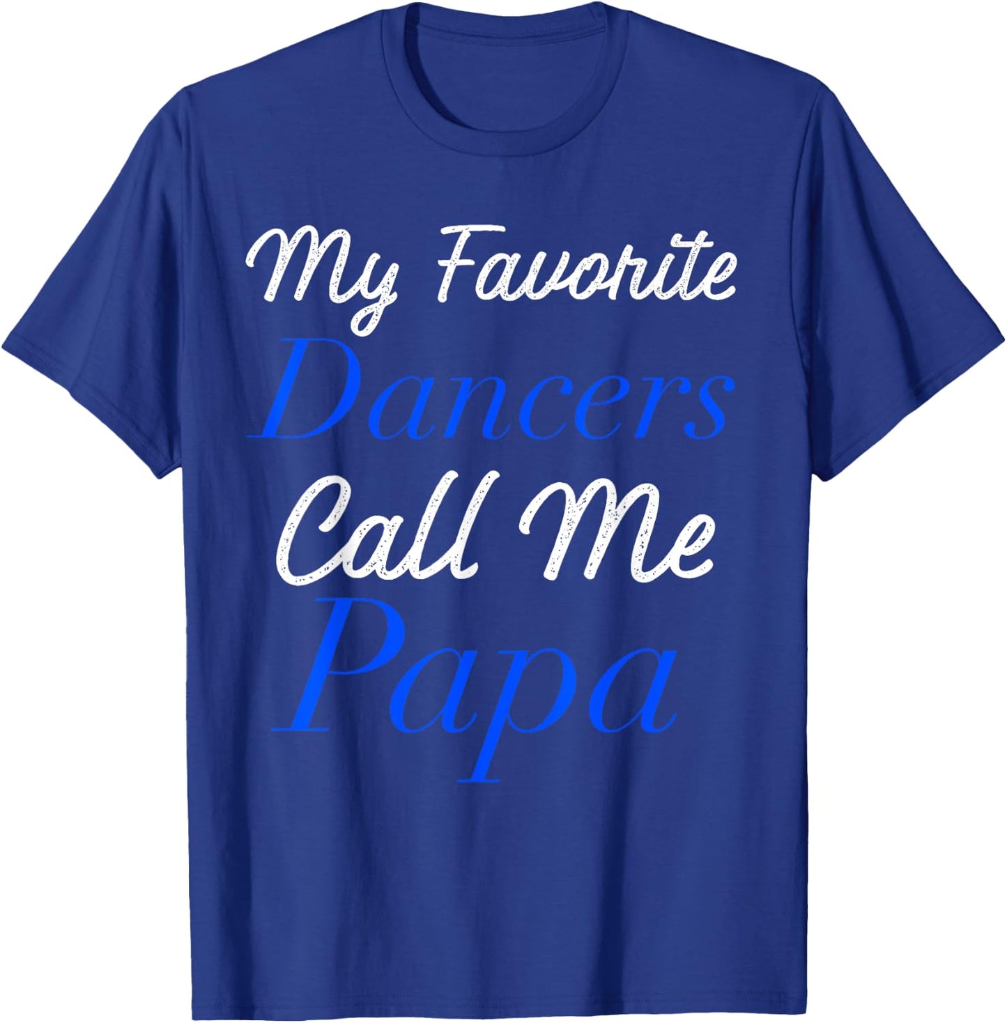 Dance Papa T-Shirt - T-Shirt | Royal