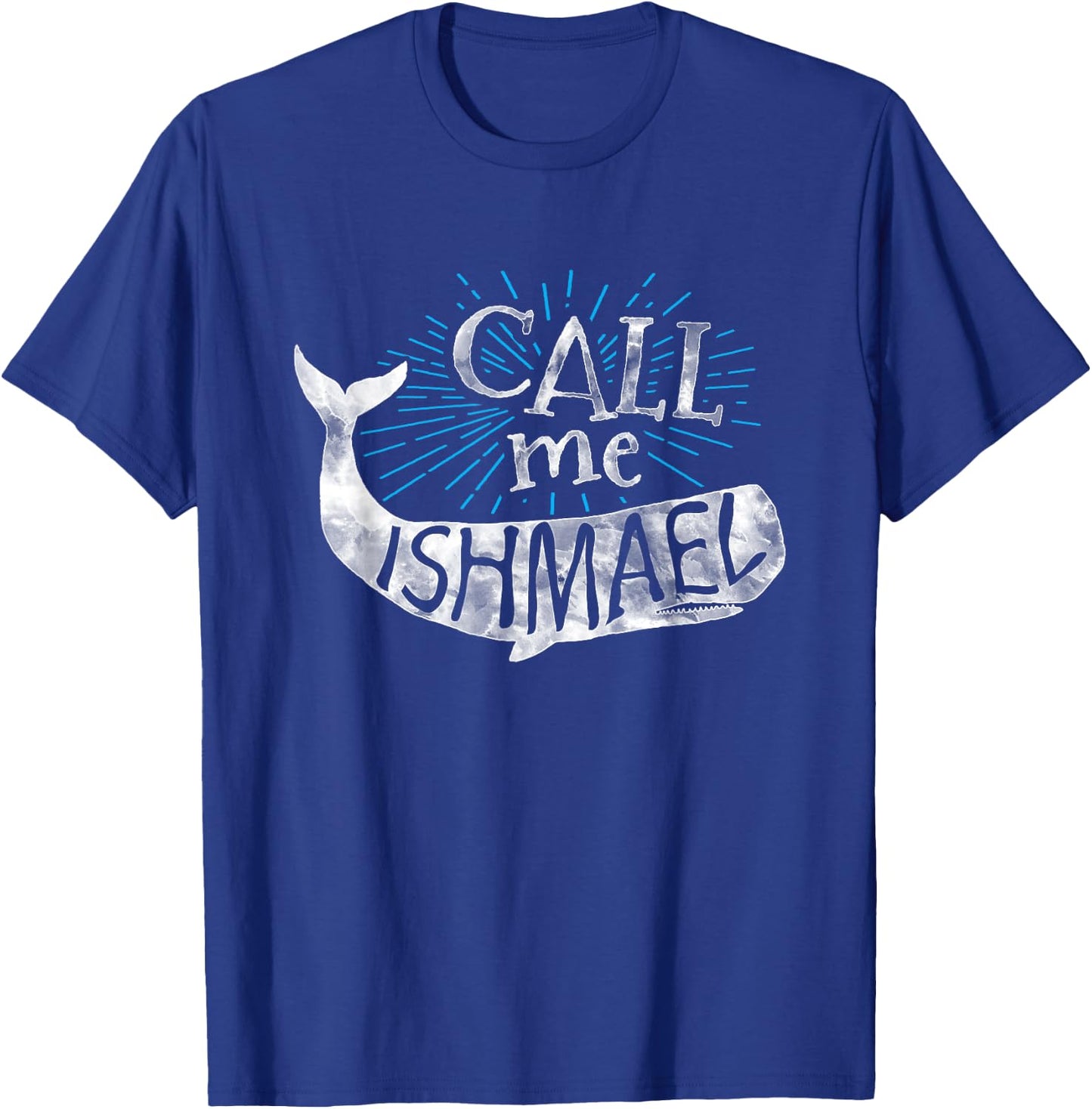 Call Me Ishmael Shirt-Classic Book -Whale Shirt lovers. T-Shirt - T-Shirt | Royal