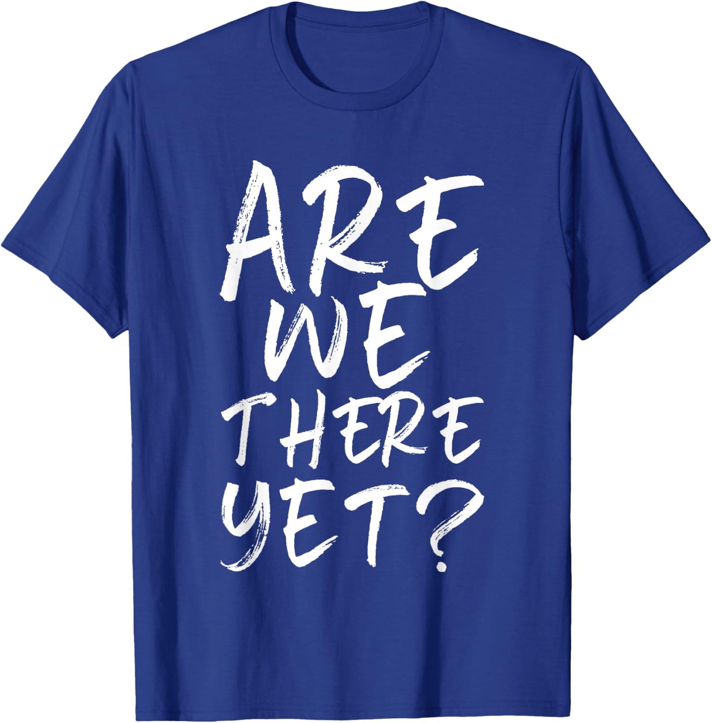 are We There Yet? Funny Road Trip Family Travel Kids T-Shirt - T-Shirt | Royal