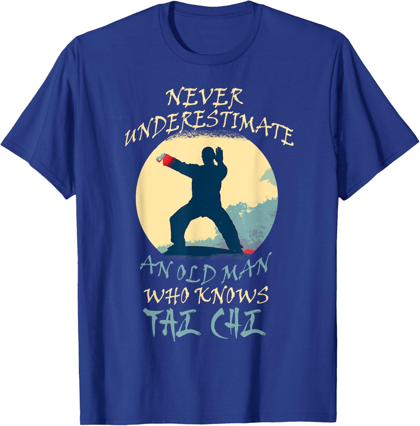 Never Underestimate An Old Man Who Knows Tai Chi Grandpa T-Shirt - T-Shirt | Royal