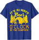It s Always Beer O clock Shirt Funny Camping Gift T-Shirt - T-Shirt | Royal
