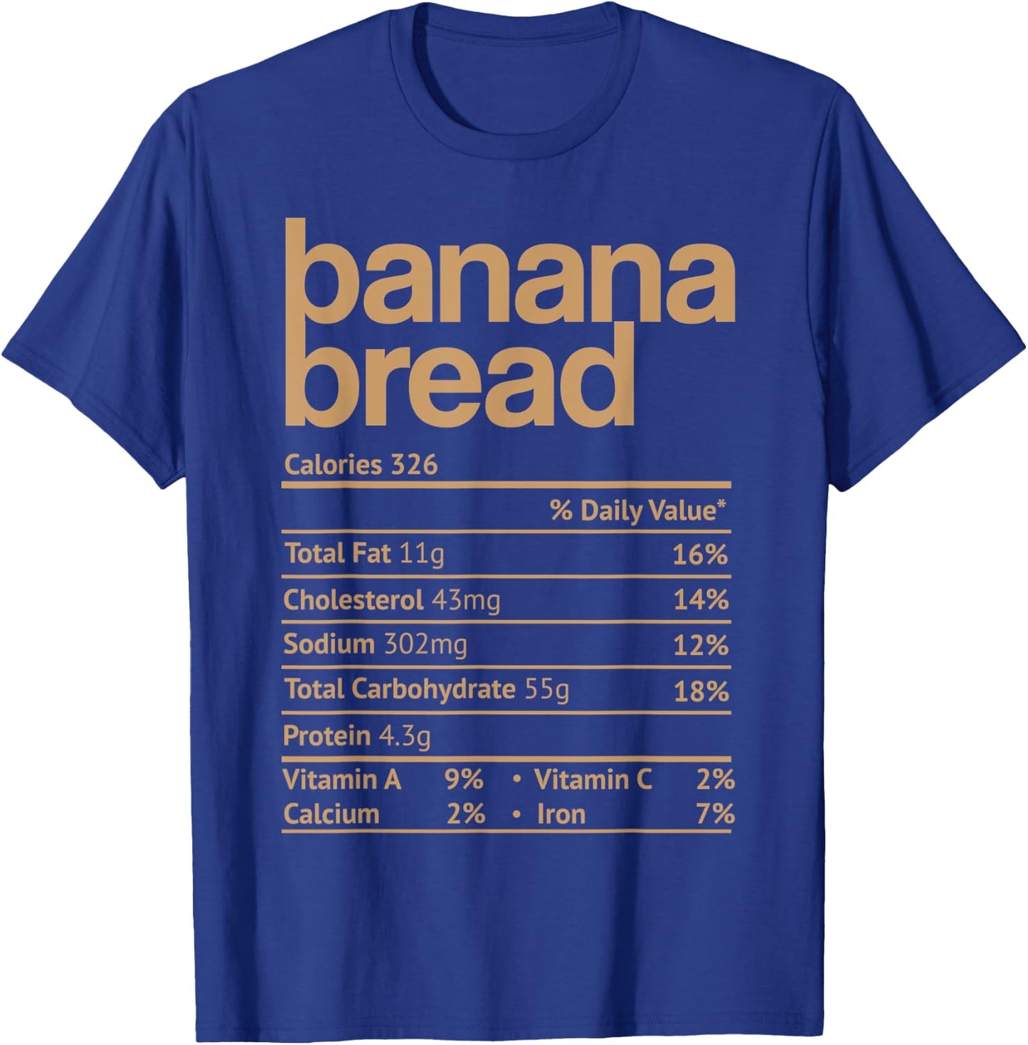Banana Bread Nutrition Facts Funny Thanksgiving Christmas T-Shirt - T-Shirt | Royal