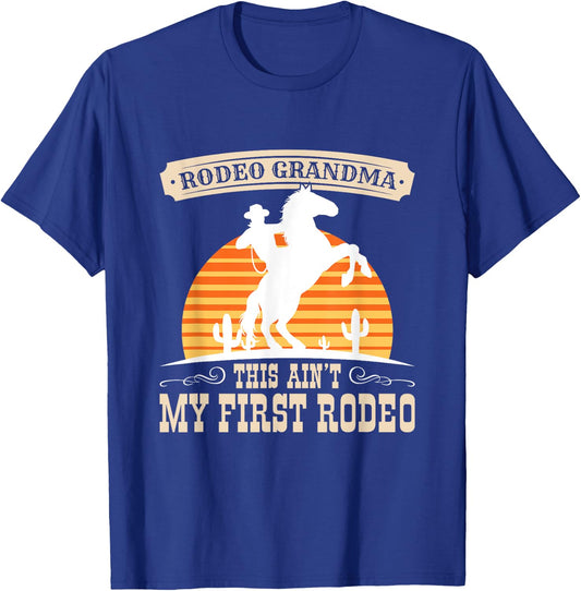 Rodeo Grandma Ain't My First Rodeo Funny Western Quote T-Shirt - T-Shirt | Royal