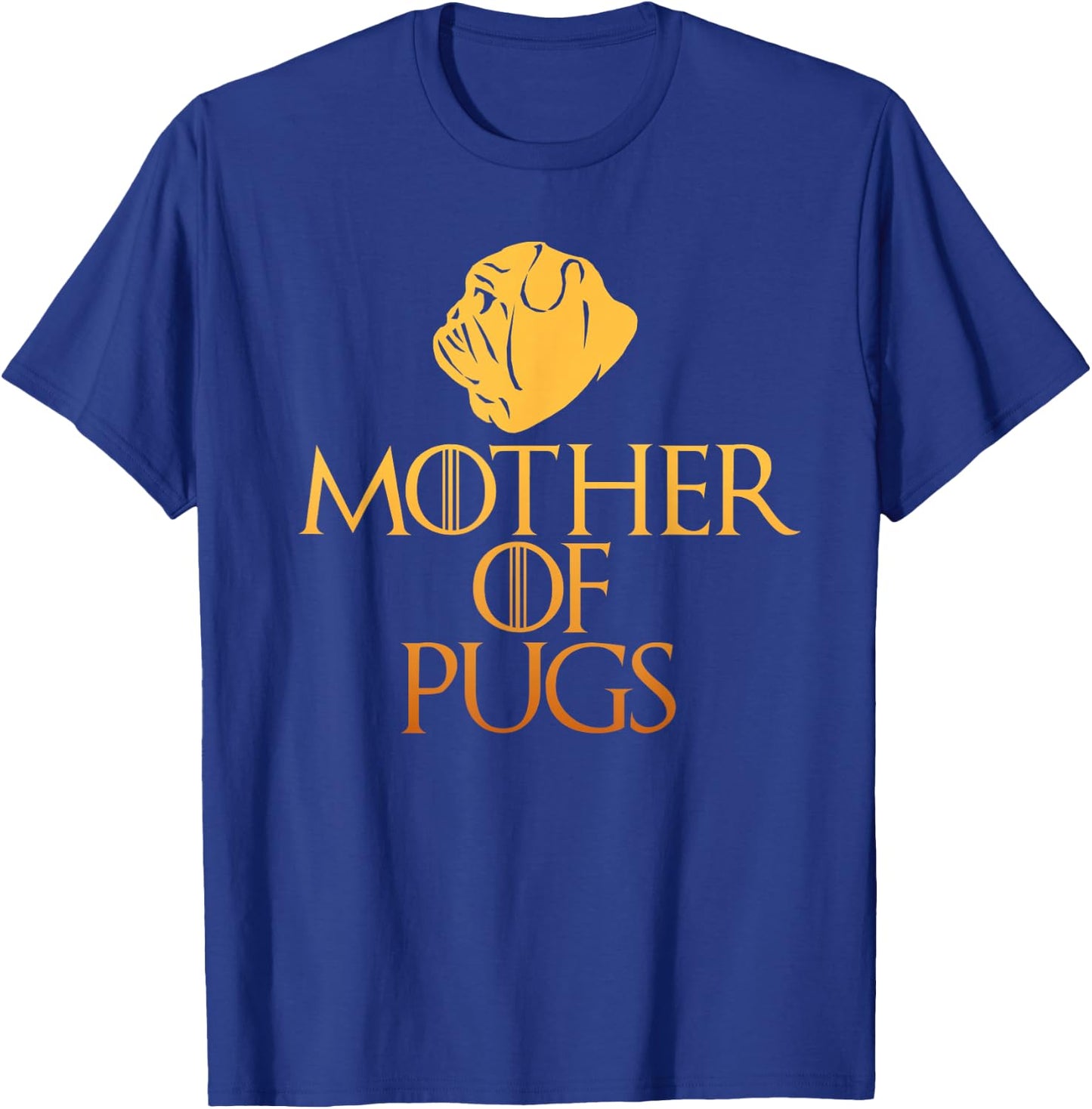 Mother Of Pugs Pug Lover Shirt T-Shirt - T-Shirt | Royal