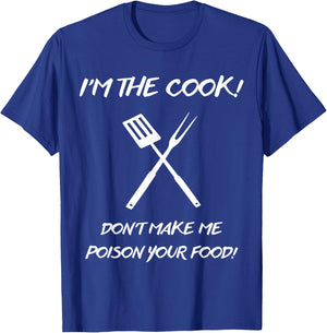 I'm the Cook Don't make me poison your food T-Shirt - T-Shirt | Royal