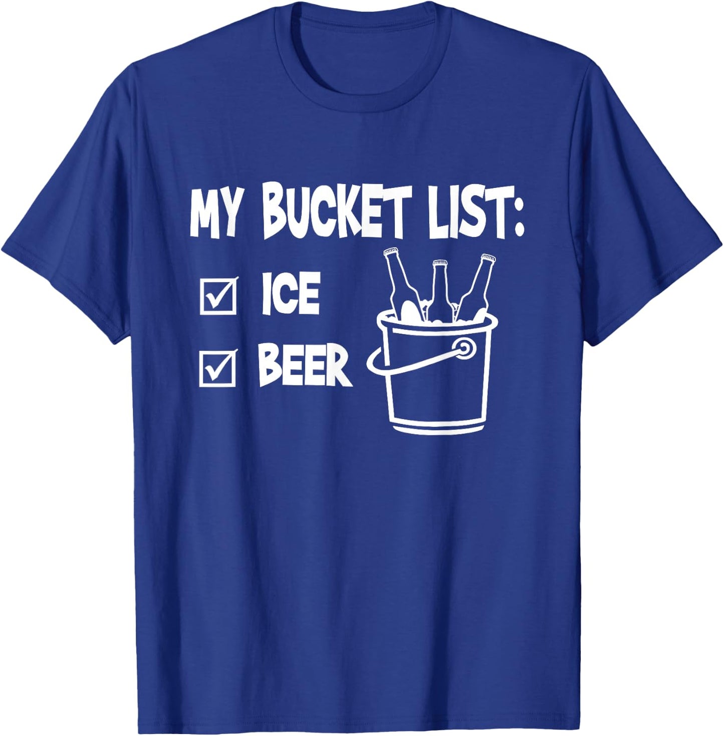 My Bucket List - Ice and Beer T-Shirt - T-Shirt | Royal