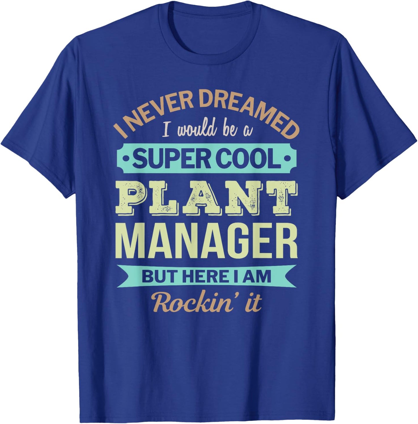 Plant Manager Gift Funny Appreciation T-Shirt - T-Shirt | Royal
