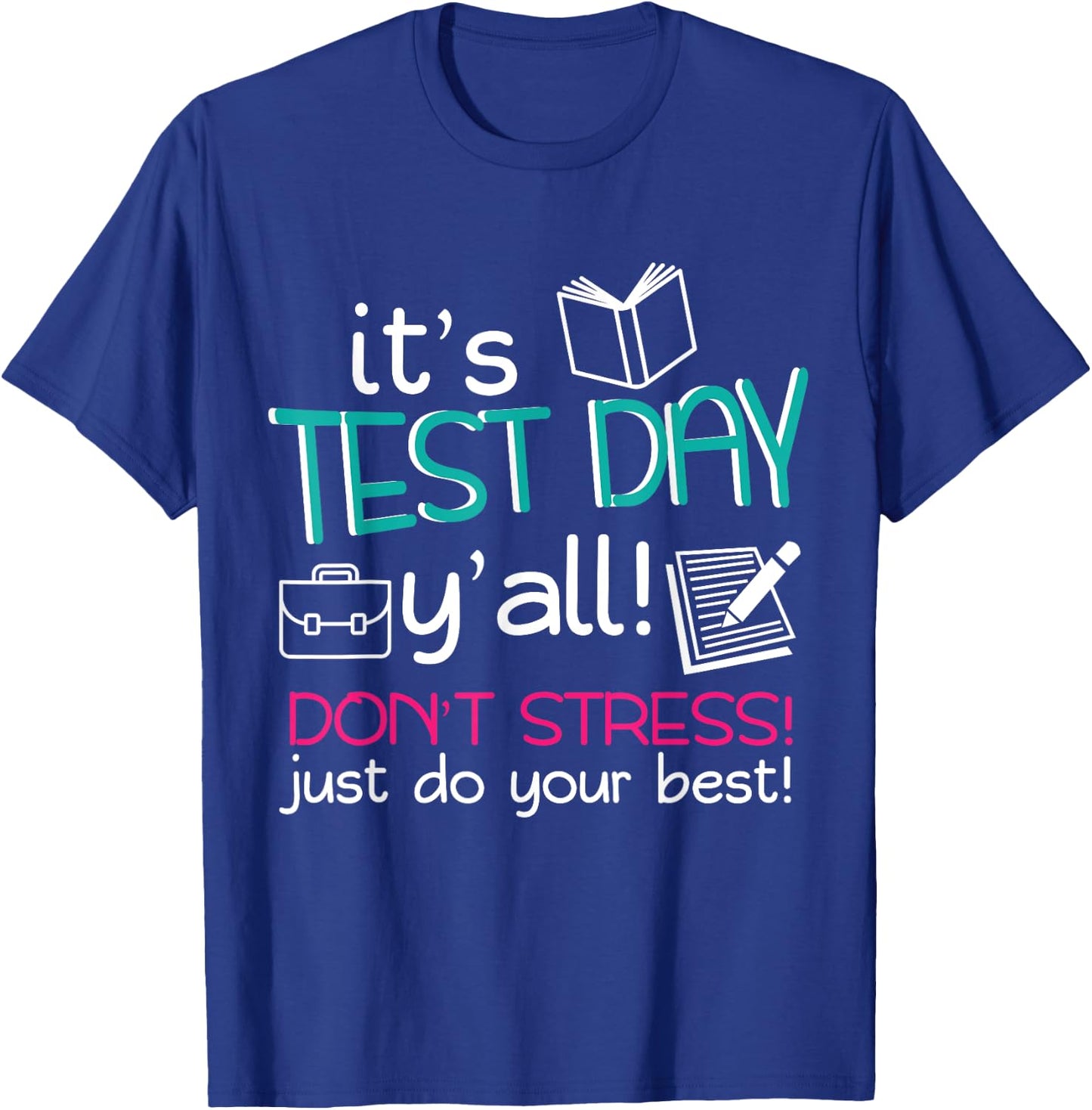 Test Day Teacher Testing Exam End of Year T-Shirt - T-Shirt | Royal