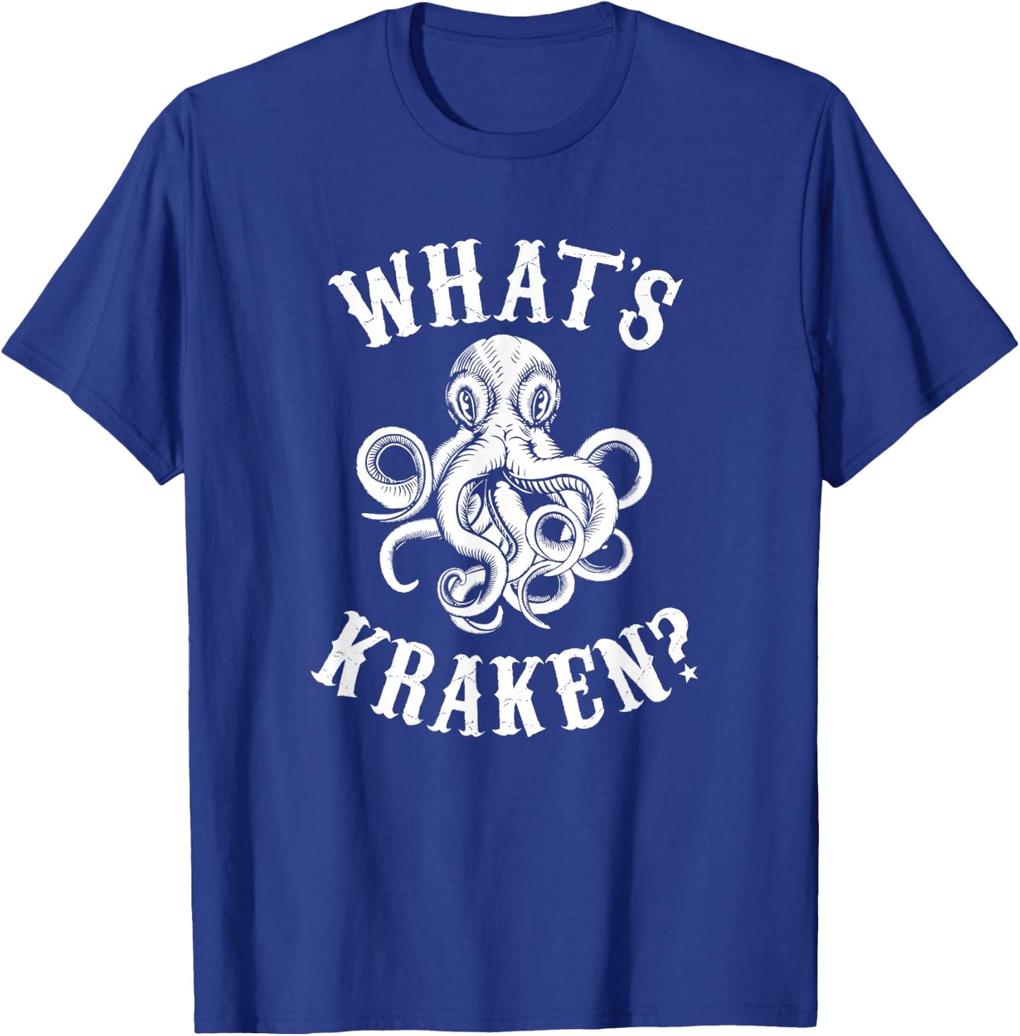 What's Kraken? Amazing Octopus graphic T-Shirt - T-Shirt | Royal