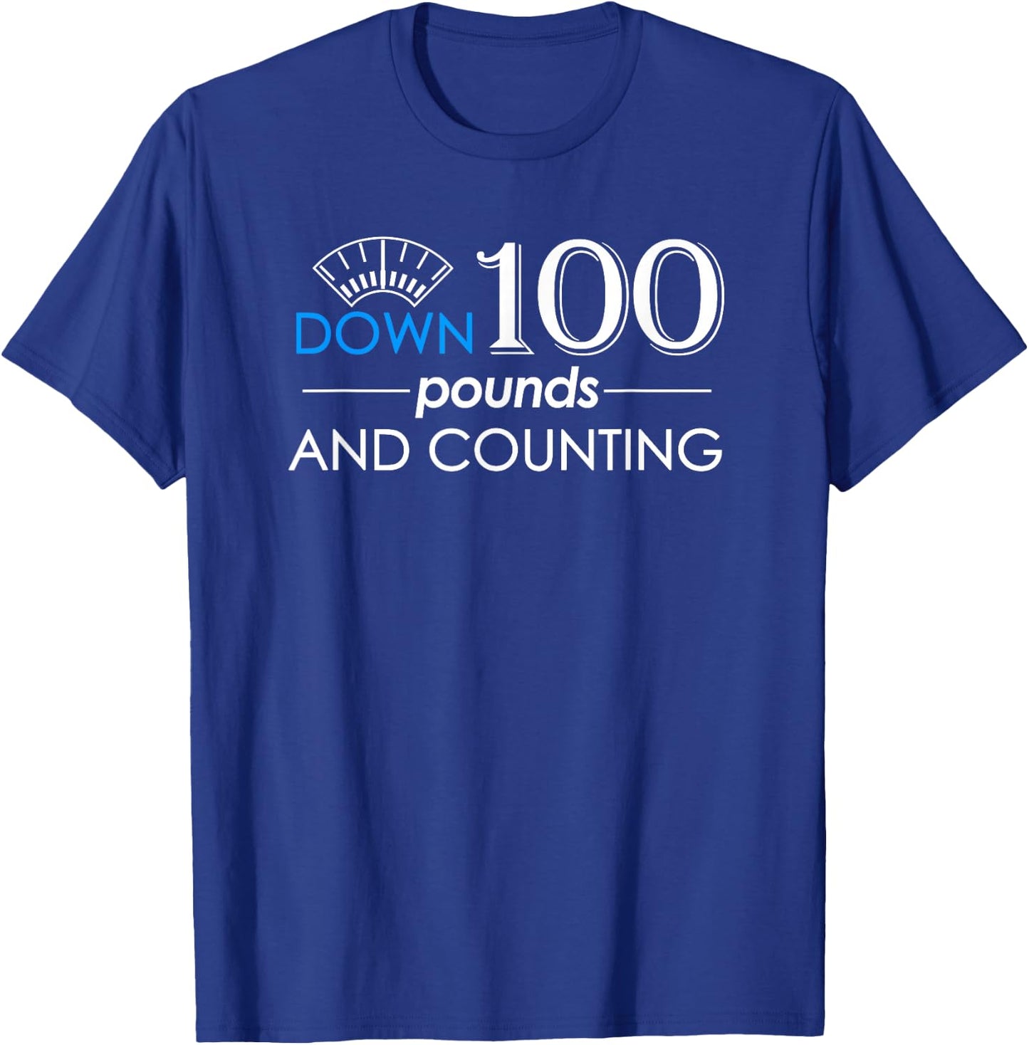 Down 100 POUNDS Weight Loss T-Shirt - T-Shirt | Royal